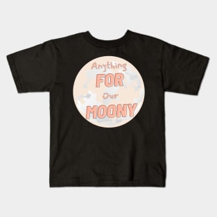 Anything for our Moony Kids T-Shirt